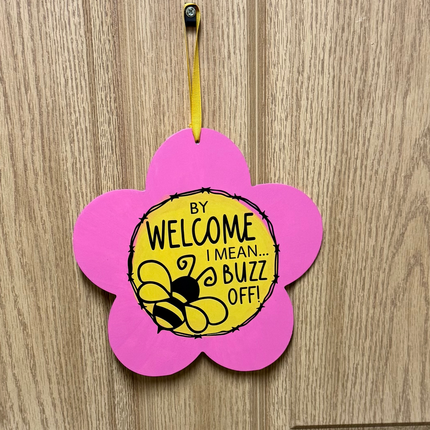 By Welcome, I Mean Buzz Off Sign