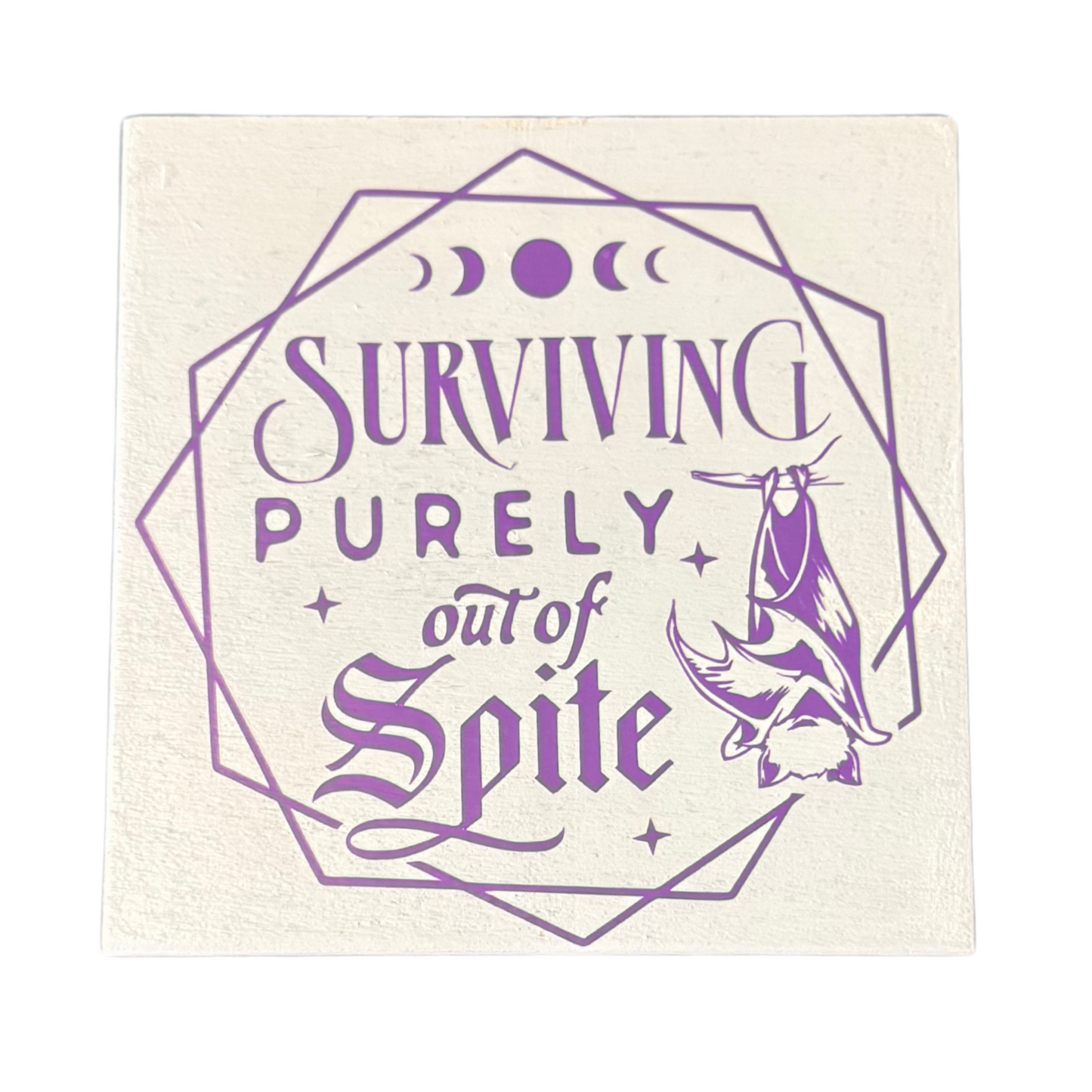 Surviving Purely Out Of Spite Sign