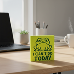 I Can’t Do Today Sign