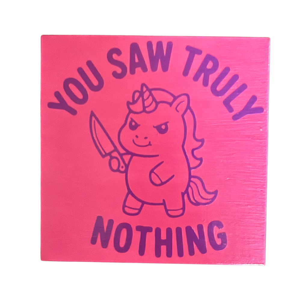 You Truly Saw Nothing Sign