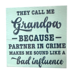 They Call Me Grandpa Because Partner in Crime Makes Me Sound Like a Bad Influence Sign