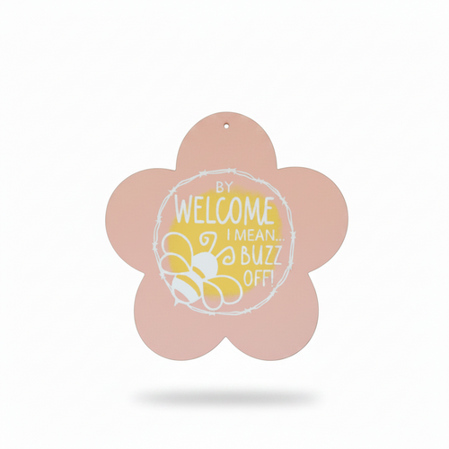 By Welcome, I Mean Buzz Off Sign
