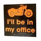 I’ll Be In My Office Sign