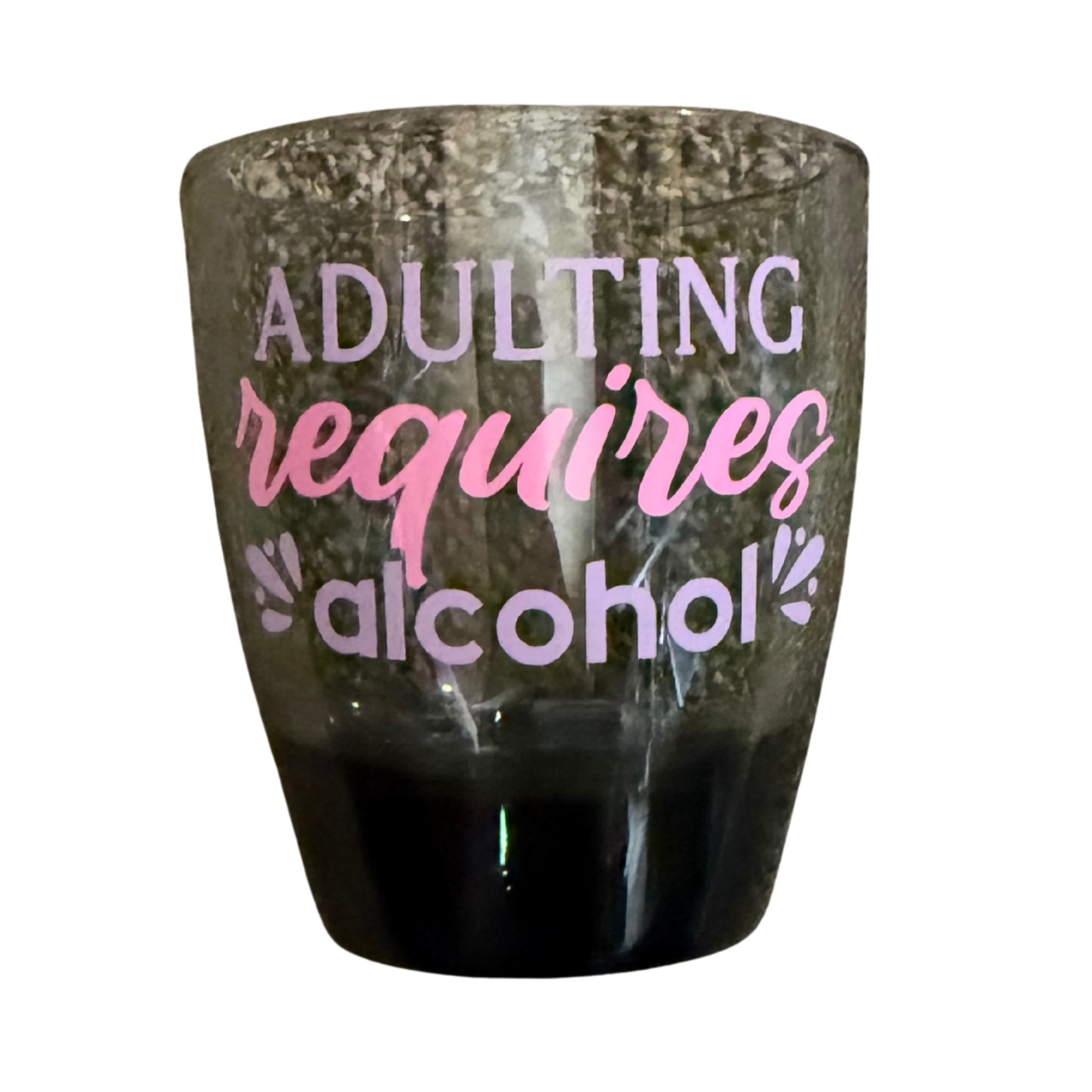 Adulting Requires Alcohol Drinking Glass