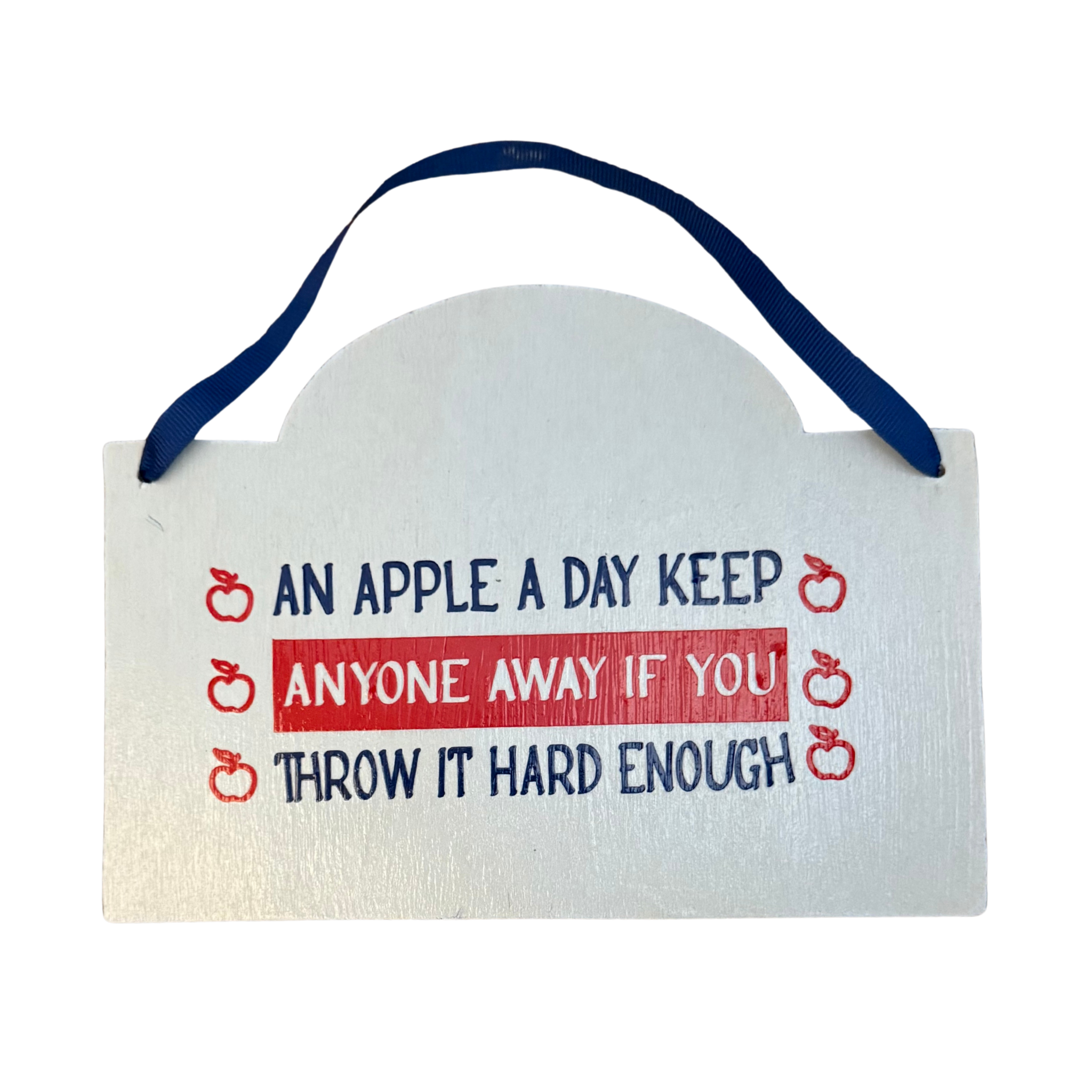 An Apple a Day Keeps Anyone Away If You Throw It Hard Enough Sign