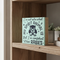 My Spirit Animal Has Rabies Sign