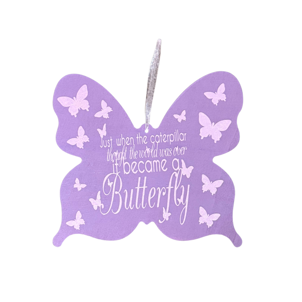 Just When the Caterpillar Thought the World was Over, It Became a Butterfly Sign