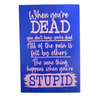 Dead and Stupid Sign