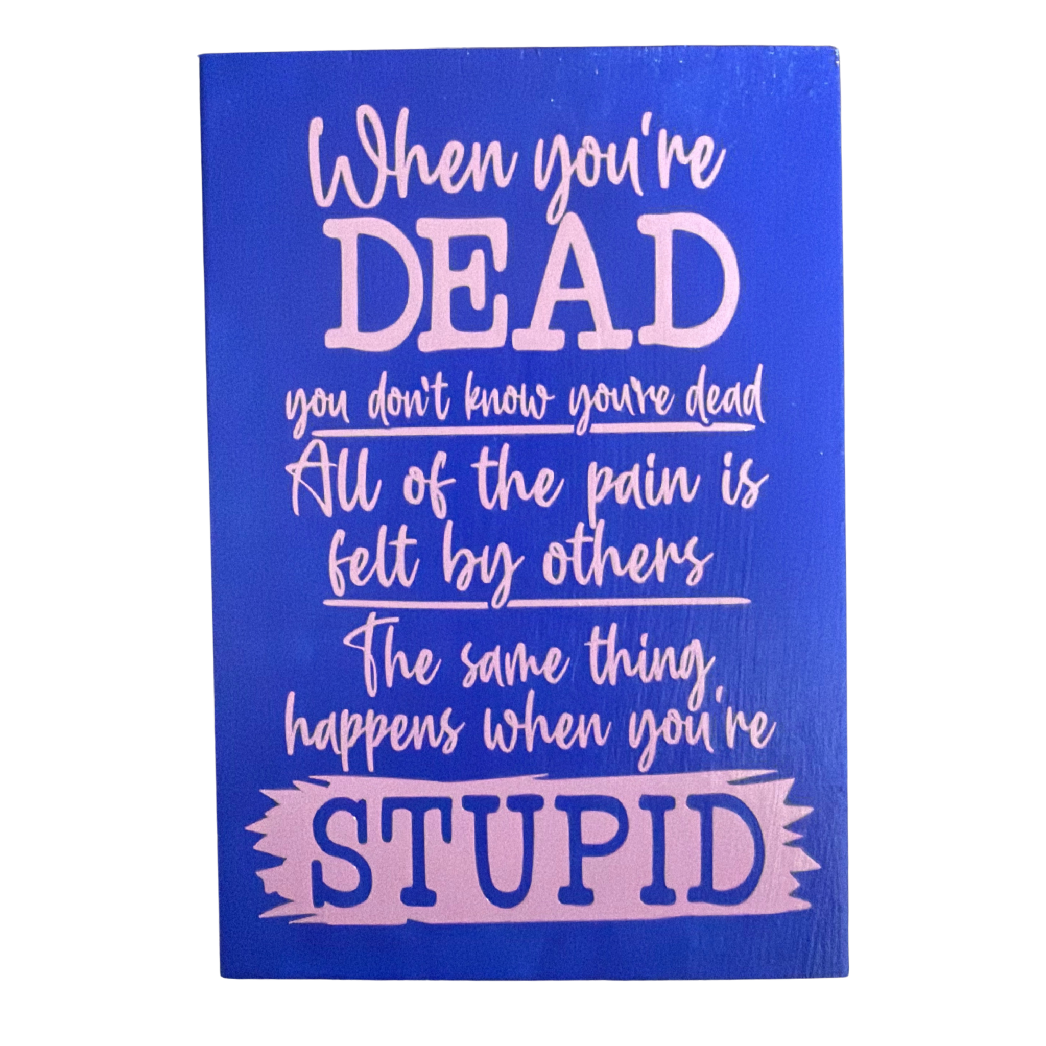 Dead and Stupid Sign