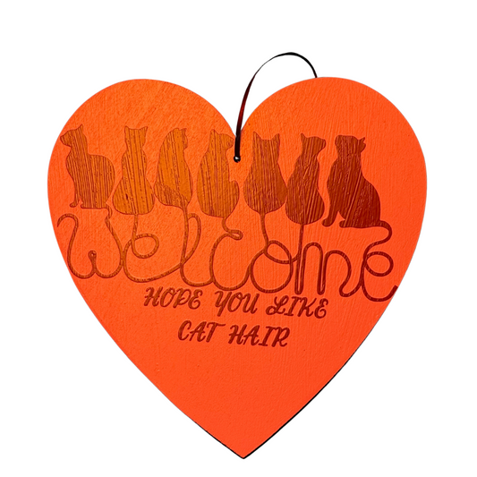 Welcome, Hope You Like Cat Hair Sign