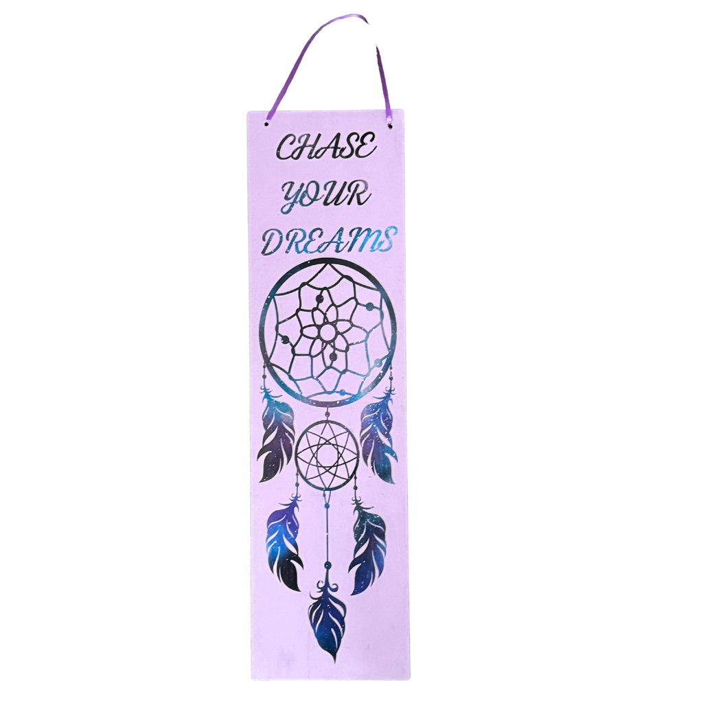 Chase Your Dreams Sign