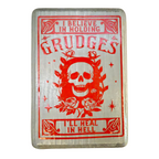 I Believe In Holding Grudges, I'll Heal In Hell Sign