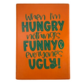 When I’m Hungry Nothing's Funny And Everyone's Ugly Sign
