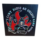 I Can't Pause An Online Game Mom Sign