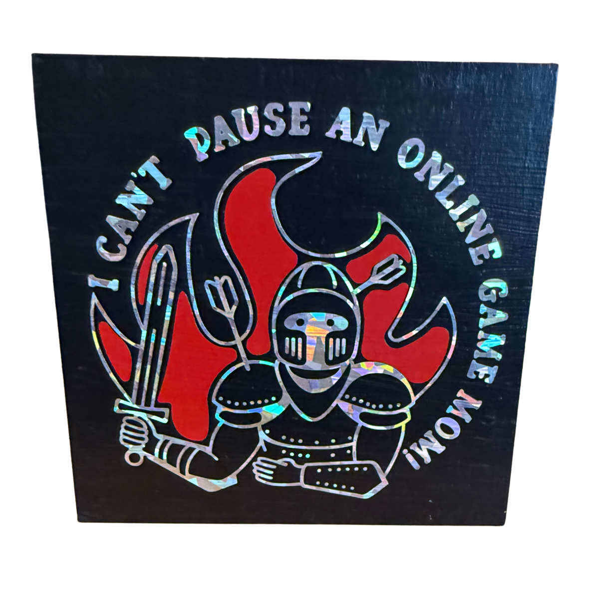 I Can't Pause An Online Game Mom Sign
