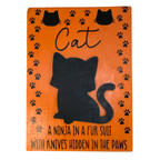 Cat: A Ninja In A Fur Suit With Knives Hidden In The Paws Sign