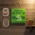 Today is Slap an Idiot Day I'm Gonna Be Busy Sign