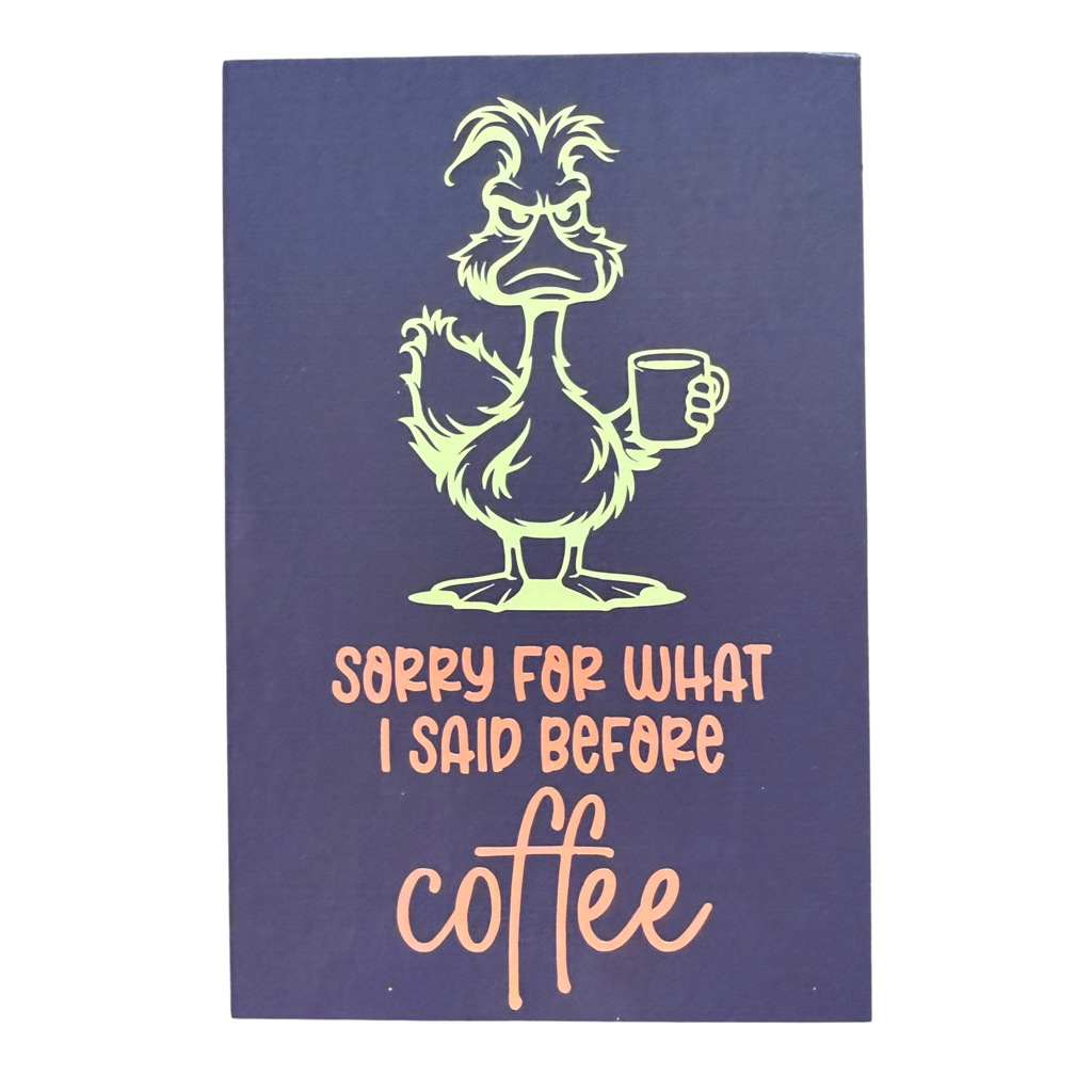 Sorry for What I Said Before Coffee Sign