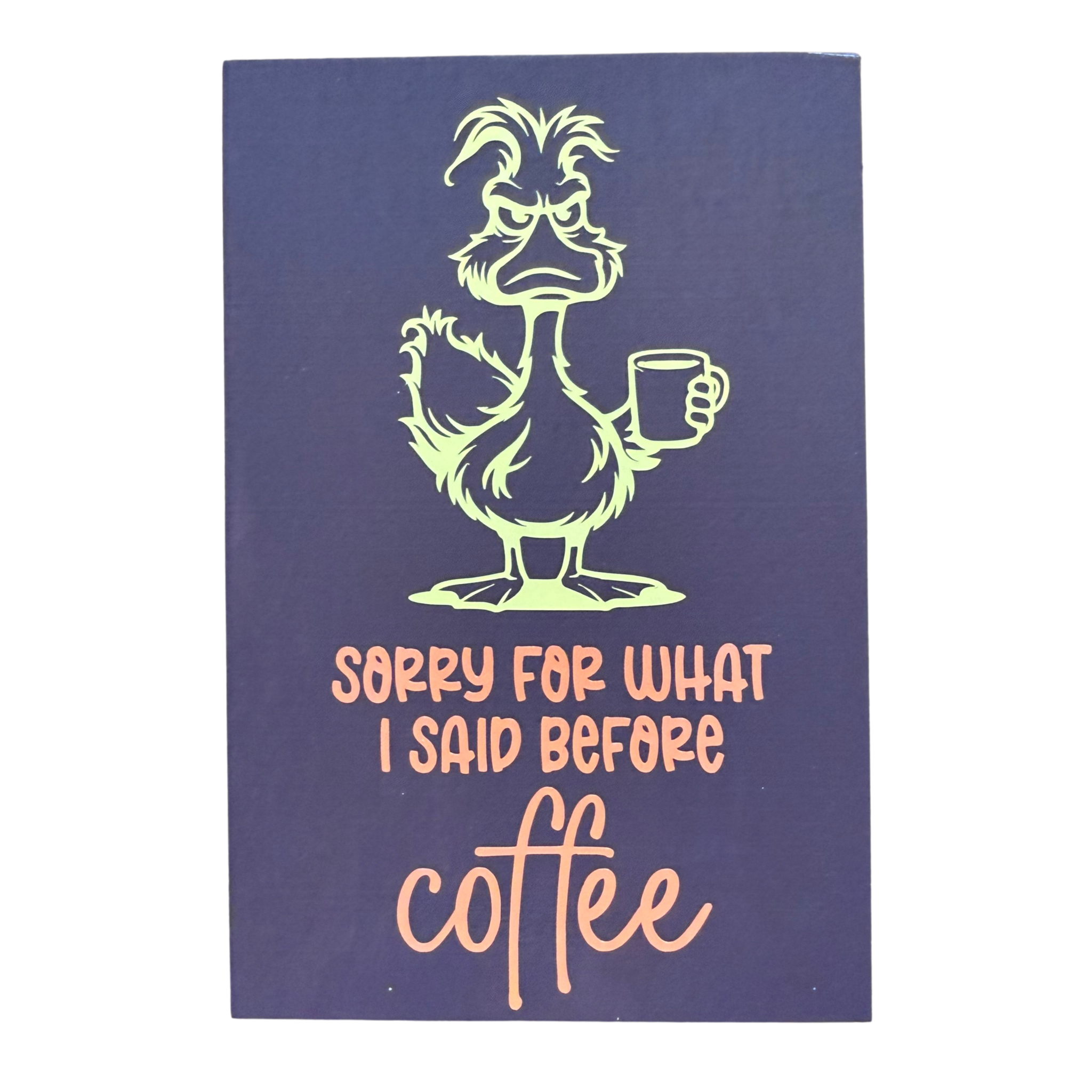 Sorry for What I Said Before Coffee Sign