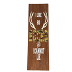 I Like Big Bucks and I Cannot Lie Sign