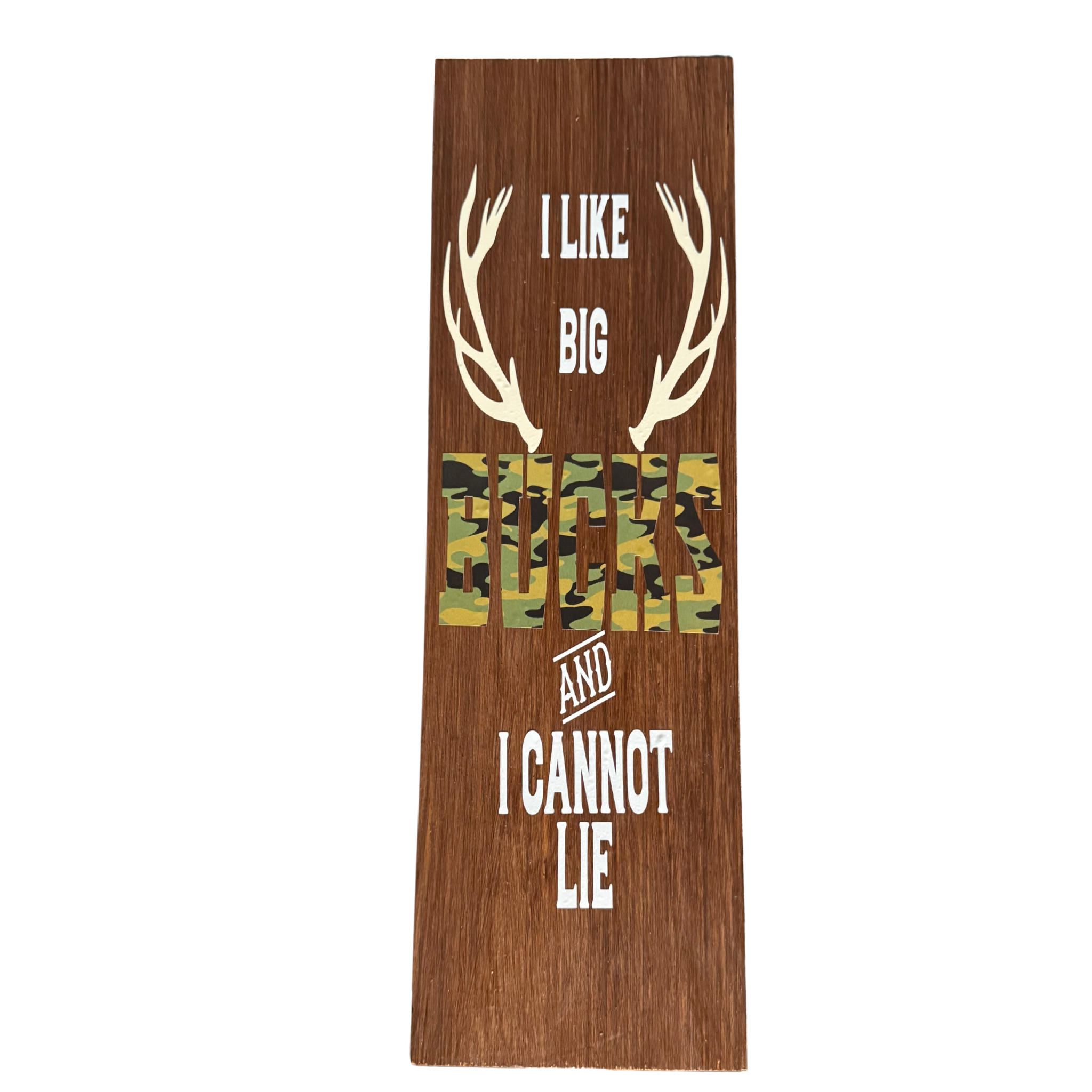 I Like Big Bucks and I Cannot Lie Sign