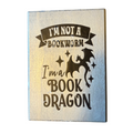 I'm Not a Bookworm.  I'm a Book Dragon Sign