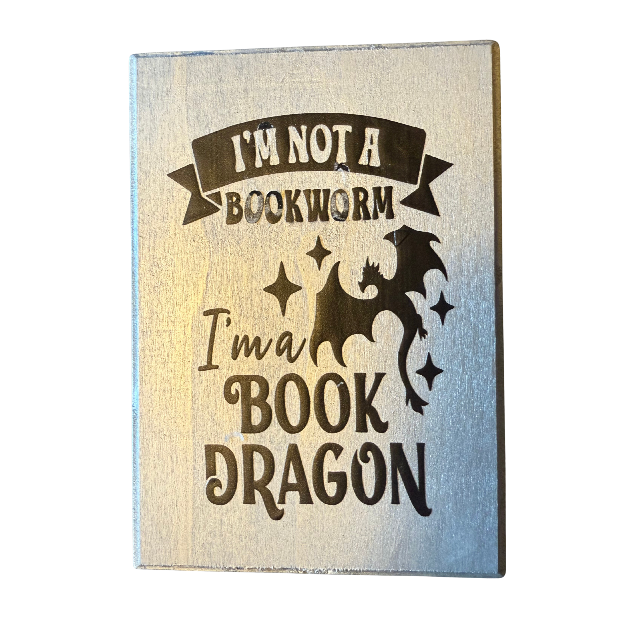 I'm Not a Bookworm.  I'm a Book Dragon Sign