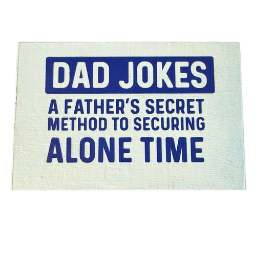 Dad Jokes: A Father's Secret Method to Securing Alone Time Sign