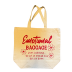Emotional Baggage Just Kidding...As If It Would All Fit In Here Tote