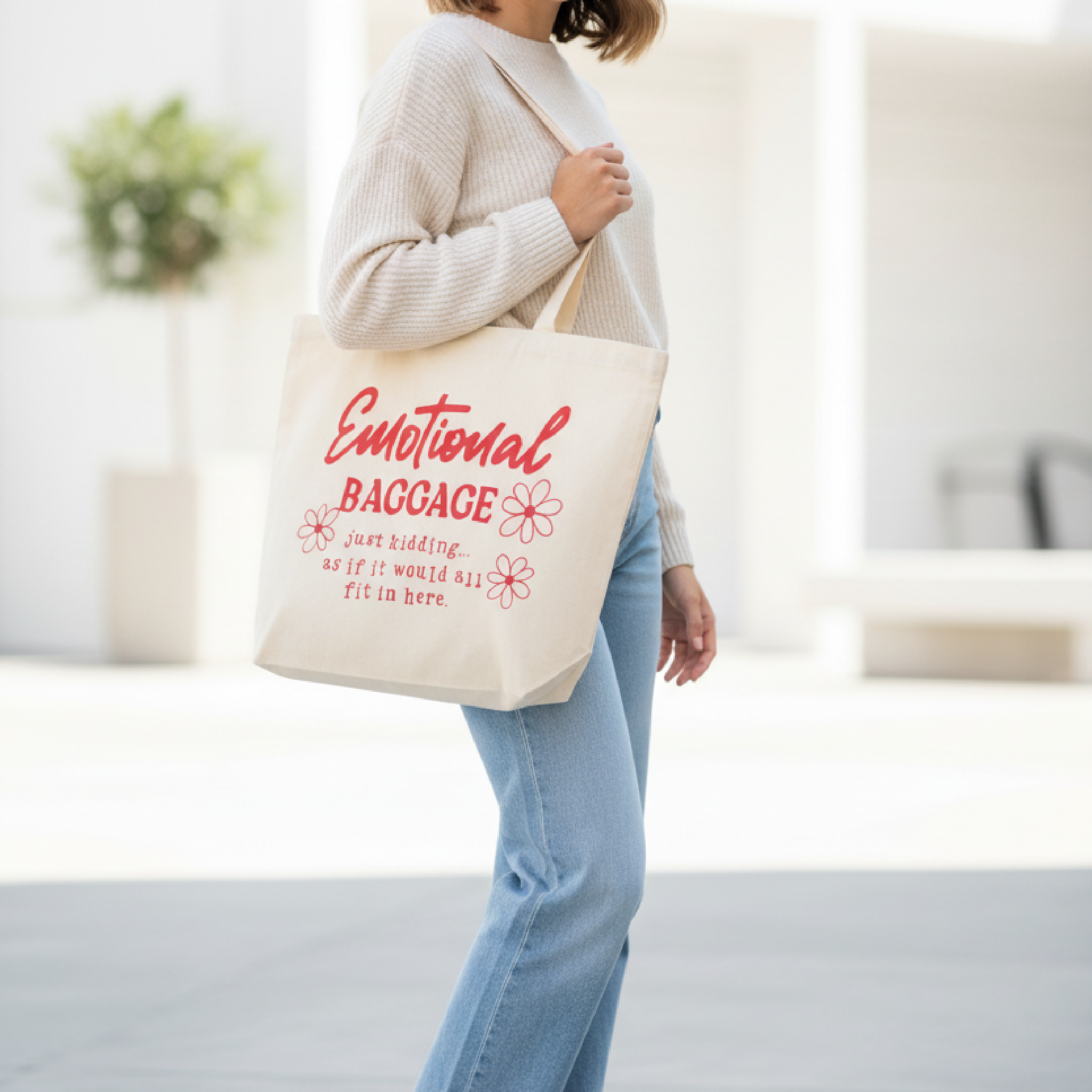 Emotional Baggage Just Kidding...As If It Would All Fit In Here Tote