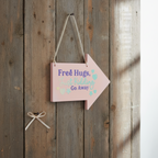 Free Hugs, Just Kidding Go Away Sign