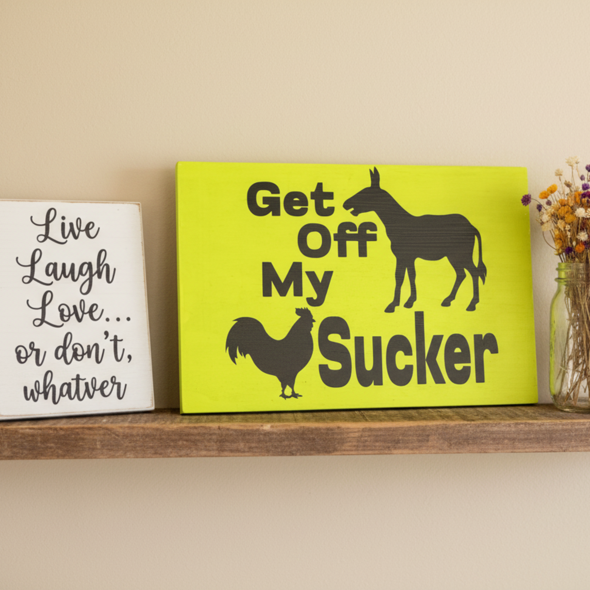 Get Off My (Donkey) (Rooster) Sucker Sign
