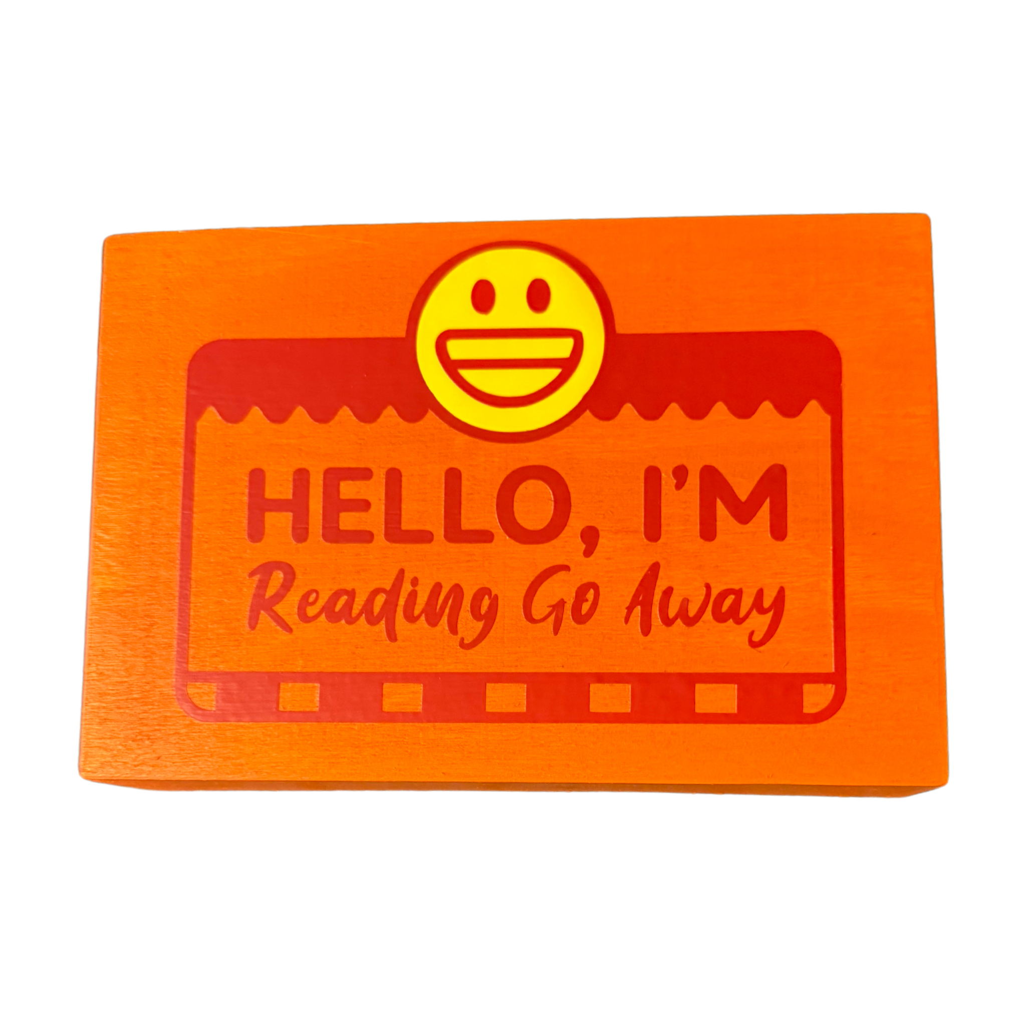 Hello, I'm Reading Go Away Sign