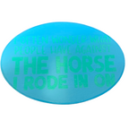 I Often Wonder What People Have Against the Horse I Rode In On Sign