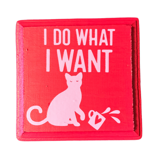 I Do What I Want Sign