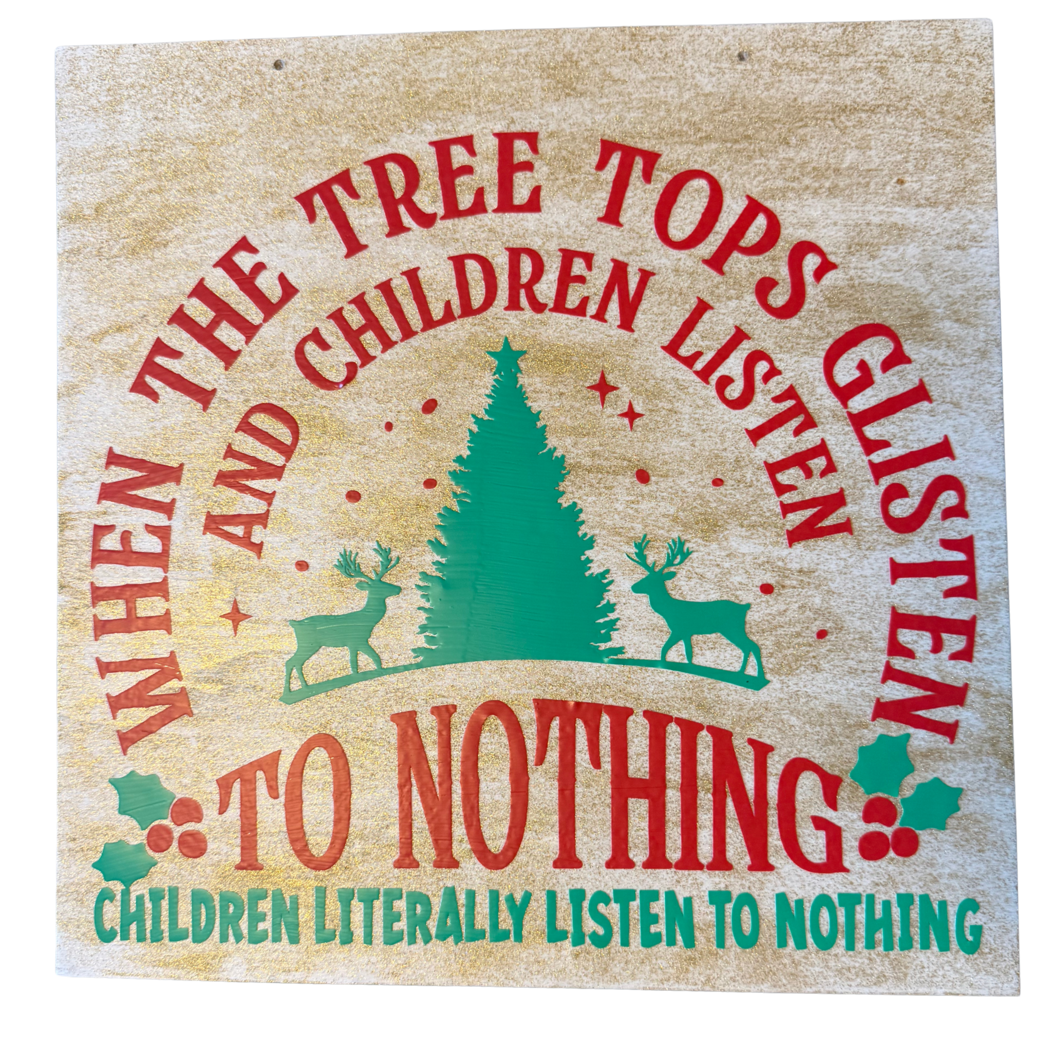 When The Tree Tops Glisten and Children Listen to Nothing Sign