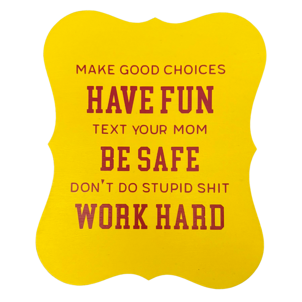 Make Good Choices Sign