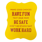 Make Good Choices Sign