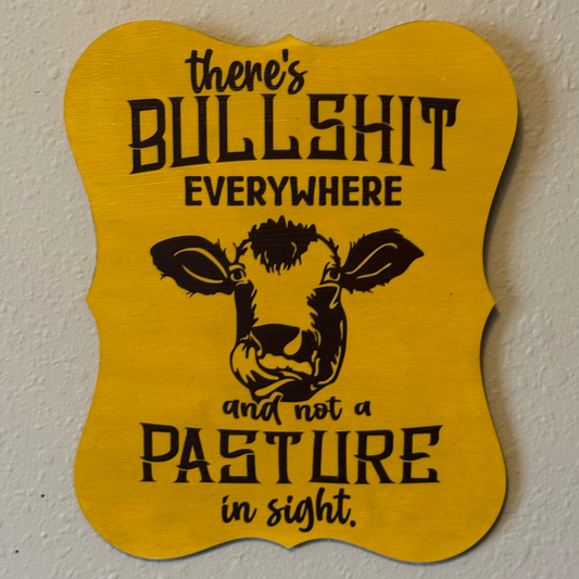 Not A Pasture In Sight Sign