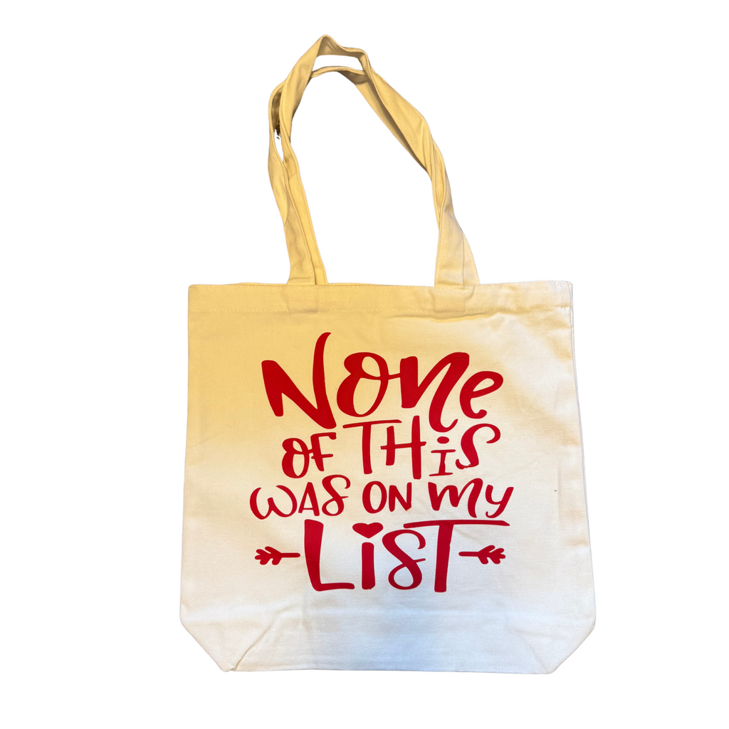 None of This Was On My List Tote