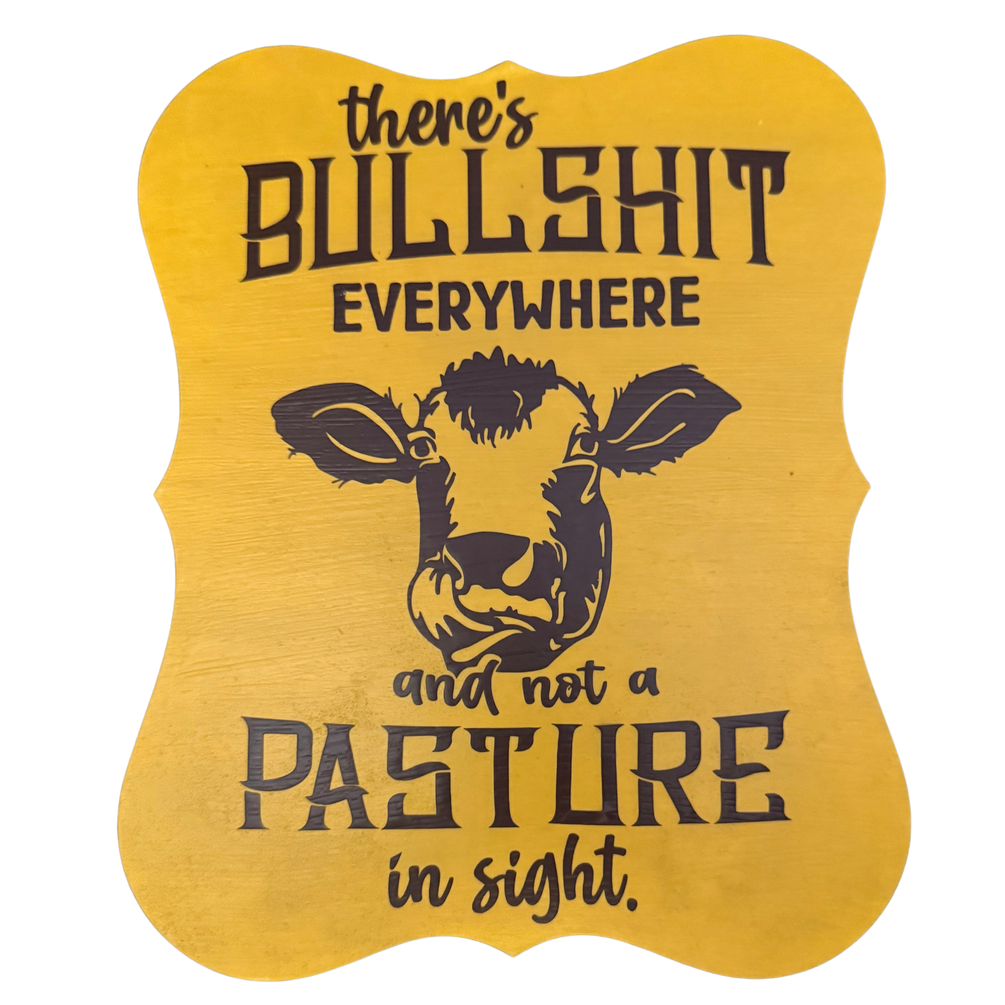 Not A Pasture In Sight Sign
