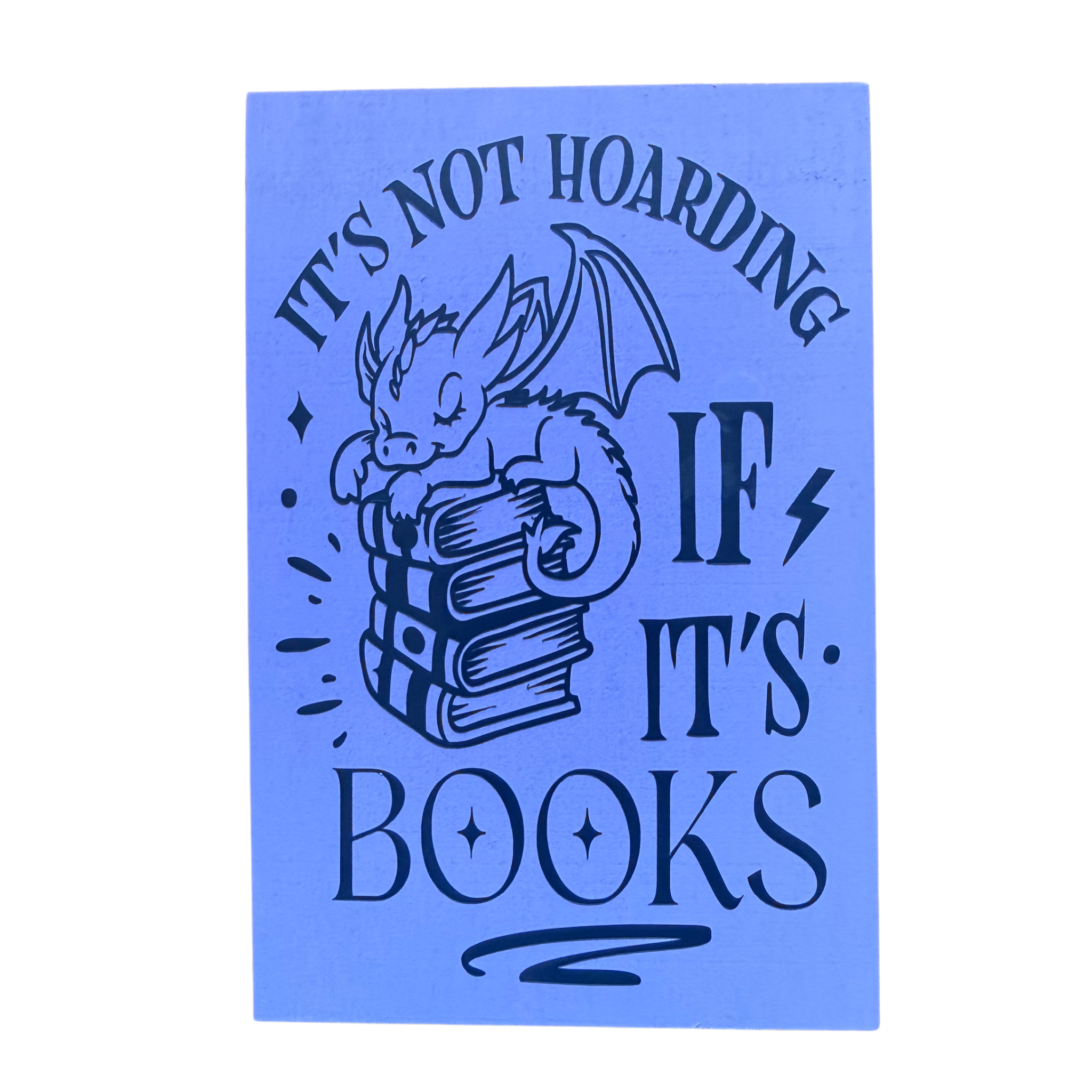 It's Not Hoarding if It's Books Sign