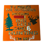 If It Involves The Outdoors, Shotguns, Big Deer, Camo & Hunting, I'm In. Sign