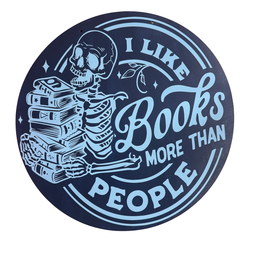 I Like Books More Than People Sign