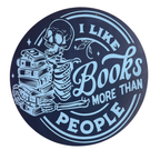 I Like Books More Than People Sign