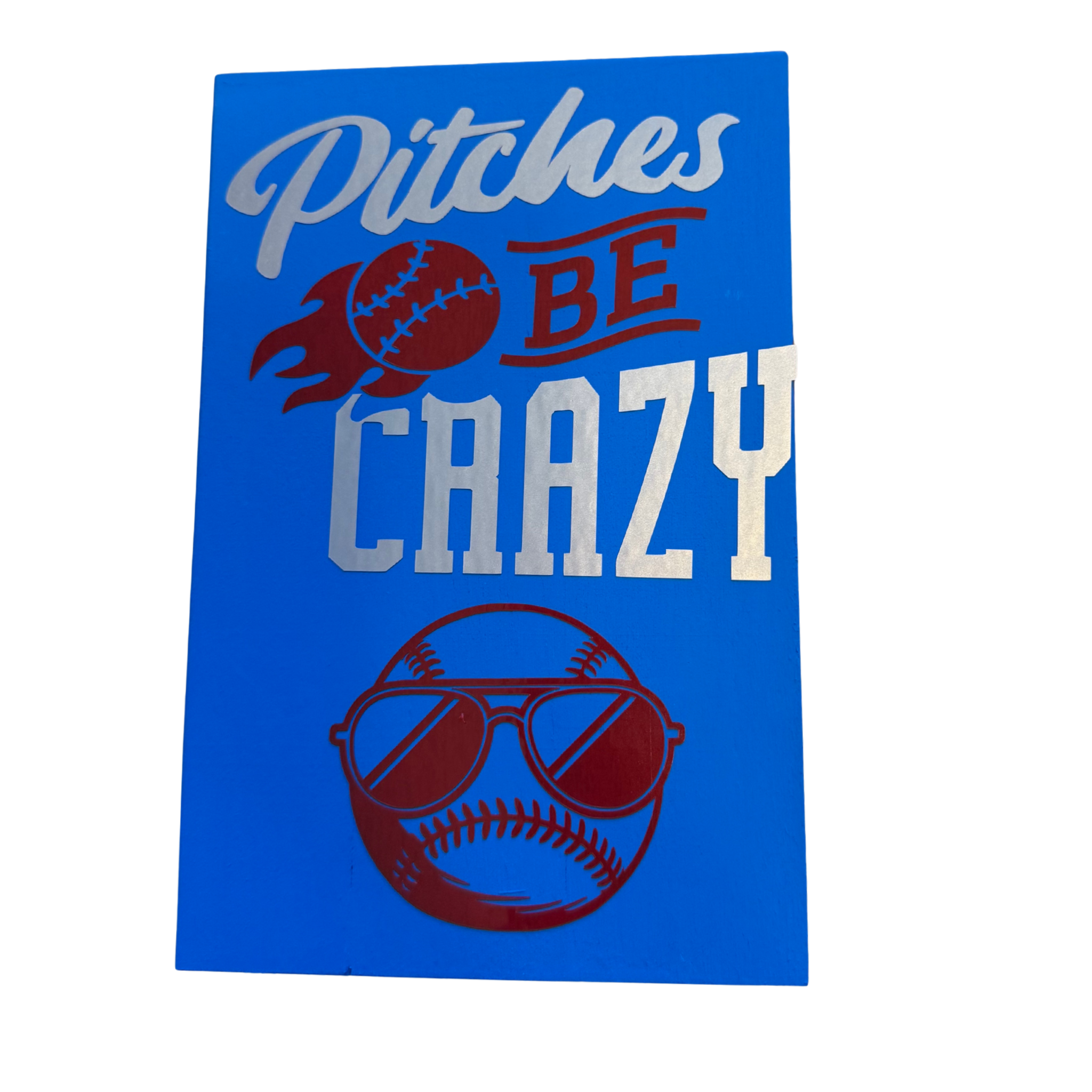 Pitches Be Crazy Sign