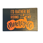 I'd Rather Be Riding Sign