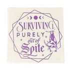 Surviving Purely Out Of Spite Sign