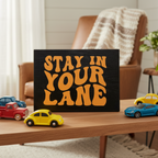 Stay in Your Lane Free Standing Sign