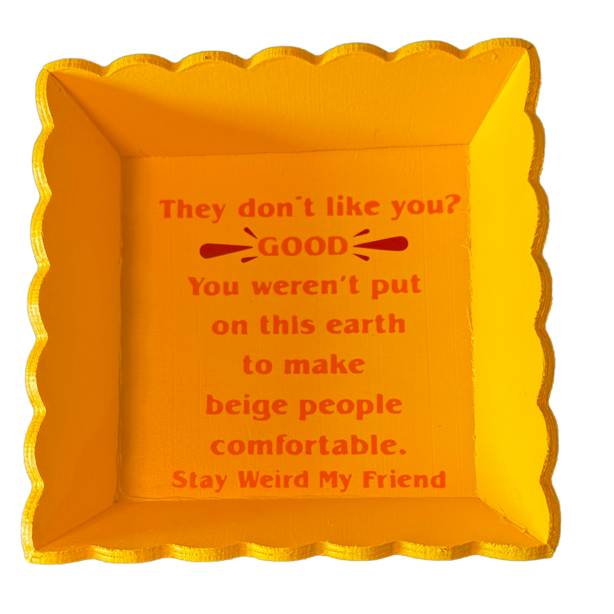 Stay Weird My Friend Trinket Tray